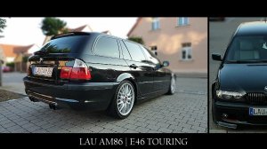 LAU AM86 | E46 TOURING - The END - 3er BMW - E46